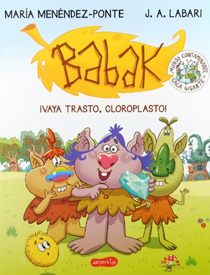 COLECCIÓN BABAK (HARPER KIDS), VAYA TRASTO, CLOROPLASTO